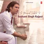 A Musical Tribute To Sushant Singh Rajput - Arnab Chowdhury Song Download